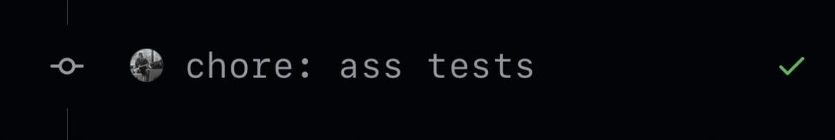 message de commit git : "chore: ass tests"