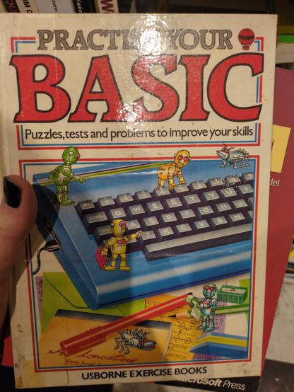 the cover of the Usborne Practise Your BASIC

little brightly coloured humanoid and rodentiform robots scuttle about on top of a microcomputer