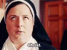 Sister Michael of Derry Girls rolling her eyes saying "Christ"