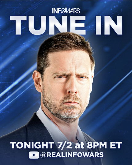 Promo poster:

InfoWars: Tune In
Tonight 7/2 at 8PM ET
@realinfowars