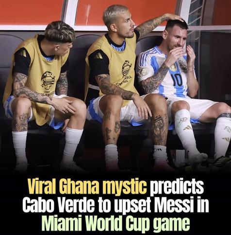 Photo of Argentina’s bench with Messi and the caption “Viral Ghana mystic predicts Cabo Verde to upset Messi in Miami World Cup game”