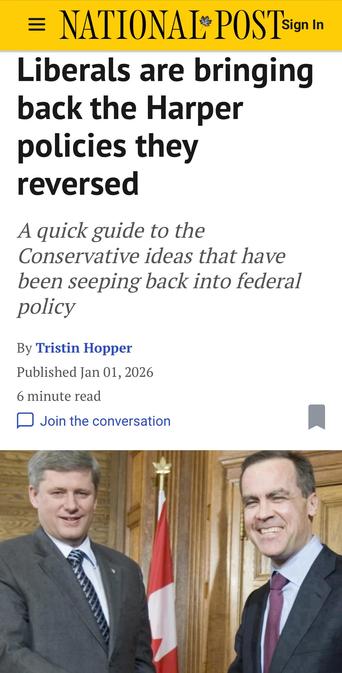 Liberals are bringing
back the Harper
policies they
reversed
A quick guide to the
Conservative ideas that have
been seeping back into federal
policy
By Tristin Hopper
Published Jan 01, 2026
6 minute read
[J Join the conversation []
& ; ies,
Nc UE
\ Lit