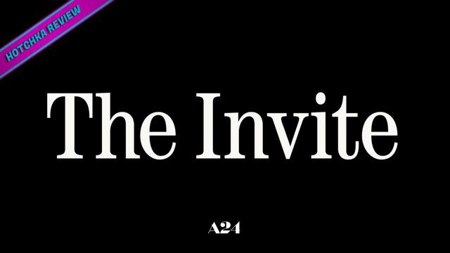 Hotchka Review: "The Invite". Large white serif title text 'The Invite' centered on a solid black background, minimalist, cinematic design.