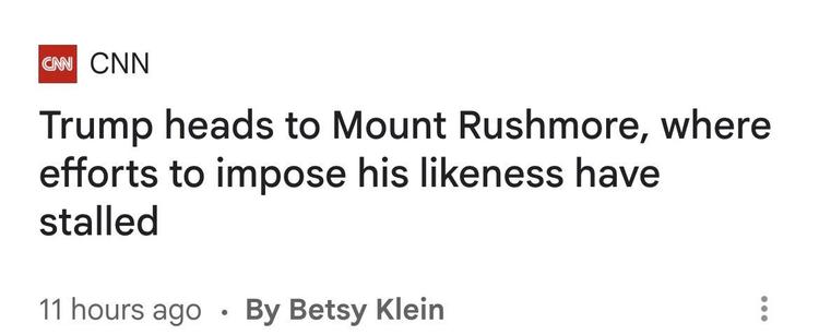 CNN Trump heads to Mount Rushmore, where efforts to impose his likeness have stalled 11 hours ago • By Betsy Klein