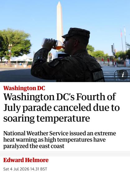 Washington DC's Fourth of
July parade canceled due to
soaring temperature
National Weather Service issued an extreme
heat warning as high temperatures have
paralyzed the east coast
Sat 4 Jul 2026