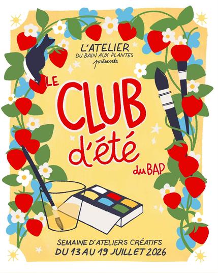 Une affiche créée par Mathilde Hentz, pour Club d'été. Sur un arrière-plan jaune, il y a un mise-en-page décoré avec des fleurs et feuilles en vert, rouge et bleu. Il y a un petit palette d'aquarelle au milieu.