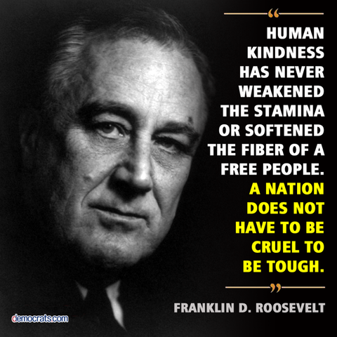 Black and white portrait of Franklin D. Roosevelt with a quote about kindness and strength, highlighting the importance of compassion in leadership.