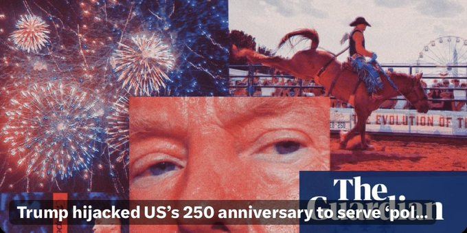 A collage featuring fireworks, a close-up of a face, a rodeo rider on a horse, and a section of a newspaper headline related to Trump and the U.S. anniversary. Text: Trump hijacked US’s 250 anniversary…