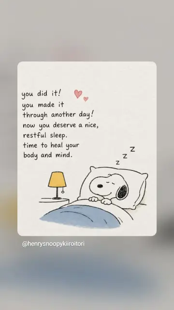 You did it! 💕 
you made it
through another day!
now you deserve a nice,
restful sleep.
time to heal your 
body and mind. 

Snoopy liegt friedlich schlafend im Bett. 

@henrysnoopykiiroitori