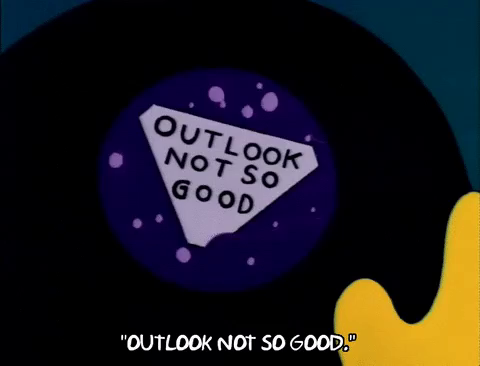 Season 3 Episode 23 GIF by The Simpsons

Magic 8 ball that shows the response “outlook not so good”