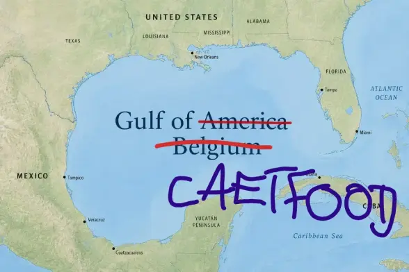 Gulf of Mexico, then golf of America, then gulf of Belgium, all wrong, it is now gulf of CAETFOOD (me) (i yoinked it, it's mine now)