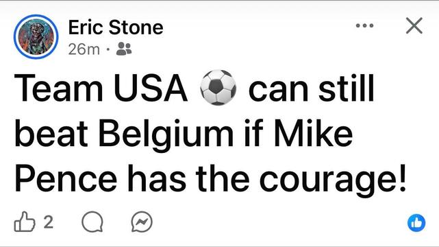 Screenshot of a post from Eric Stone.

Team USA can still beat Belgium if Mike Pence has the courage!