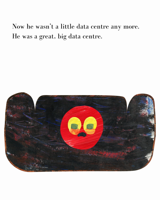Text reading "Now he wasn't a little data centre any more. He was a great, big data centre. 
With ASIO Zone 3 security...for some reason." 
Image shows the data centre character as much bigger and with a tough look on its face. It is behind a fence topped with razor wire, and there is a spotlight.