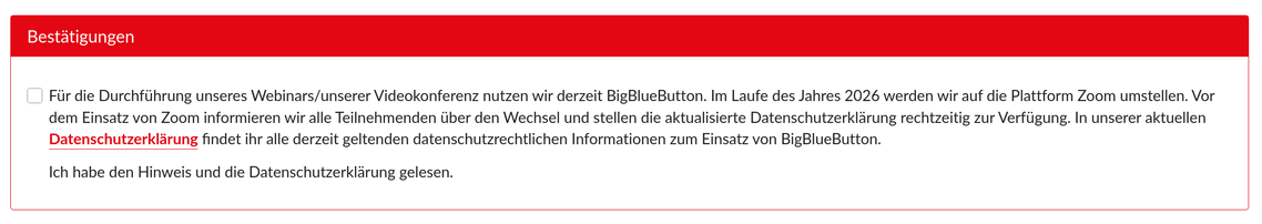 Screenshot mit dem Text: 

Für die Durchführung von Webinars benutzen wir derzeit BigBluButton. Im Laufe des Jahres werden wir die Plattform auf Zoom umstellen.
