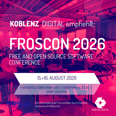 Poster in Pink‑ und Lilatönen mit einem Foto von Menschen in einem Seminarraum. Darüber steht der Hinweis ‚Koblenz Digital empfiehlt: FrOSCon 2026 – Free and Open Source Software Conference‘. Ergänzt werden Datum, Veranstaltungsort an der Hochschule Bonn‑Rhein‑Sieg in Sankt Augustin sowie der Hinweis auf den veranstaltenden Verein.