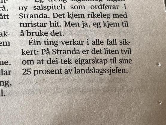 “Éin ting verkar i alle fall sikkert: På Stranda er det liten tvil om at dei tek eigarskap til sine 25 prosent av landslagssjefen.”
