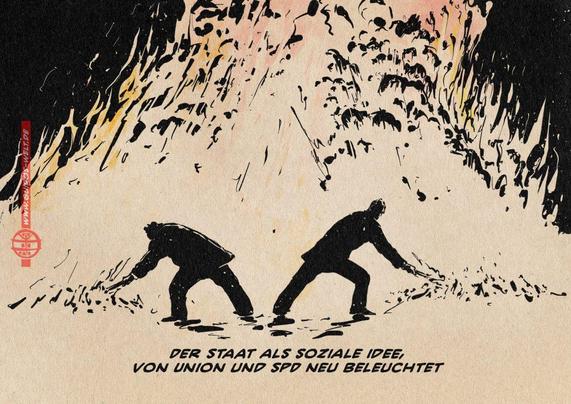 Illustration zweier Menschen vor einem gewaltigem Feuersturm, die auf jeweils ihrer Bildseite den Brand entfachen. Textzeile: Der Staat als Soziale Idee, von Union und SPD neu beleuchtet
