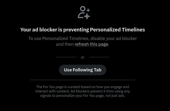 Blocked page, saying "Your ad blocker is preventing Personalized Timelines. To use Personalized Timelines, disable your ad blocker and then refresh the page, or use 'Following' tab."
