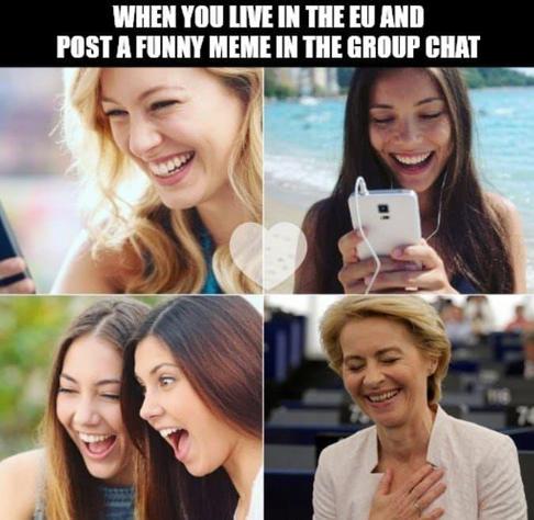 Caption: “When you live in the EU and post a funny meme in the group chat”. There are four panels of laughing women, all presumably part of the chat, with the fourth being Ursula von der Leyen.