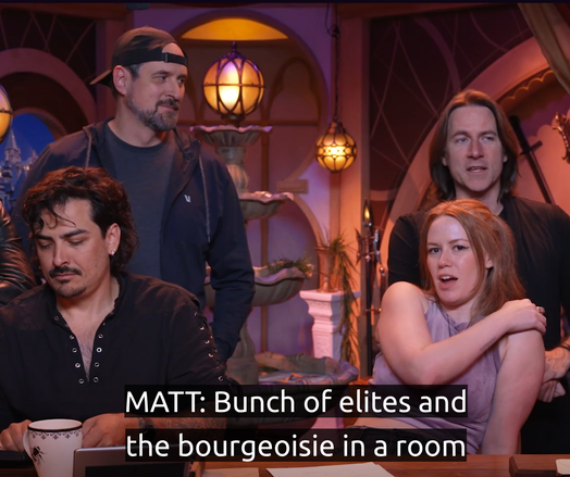 Four cast members of critical role. Caption text: "MATT: Bunch of elites and the bourgeoisie in a room..."