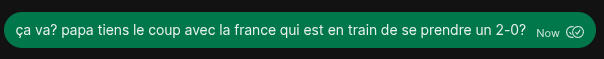 ca va? papa tiens le couip avec la france qui est en train de se prendre un 2-0?