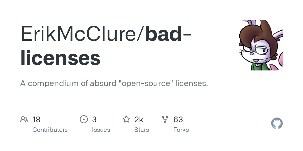 A compendium of absurd "open-source" licenses. Contribute to ErikMcClure/bad-licenses development by creating an account on GitHub.