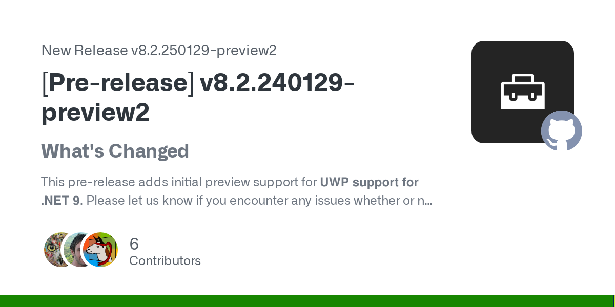 What's Changed
This pre-release adds initial preview support for UWP support for .NET 9. Please let us know if you encounter any issues whether or not you're using this framework.
New Features

Ena...