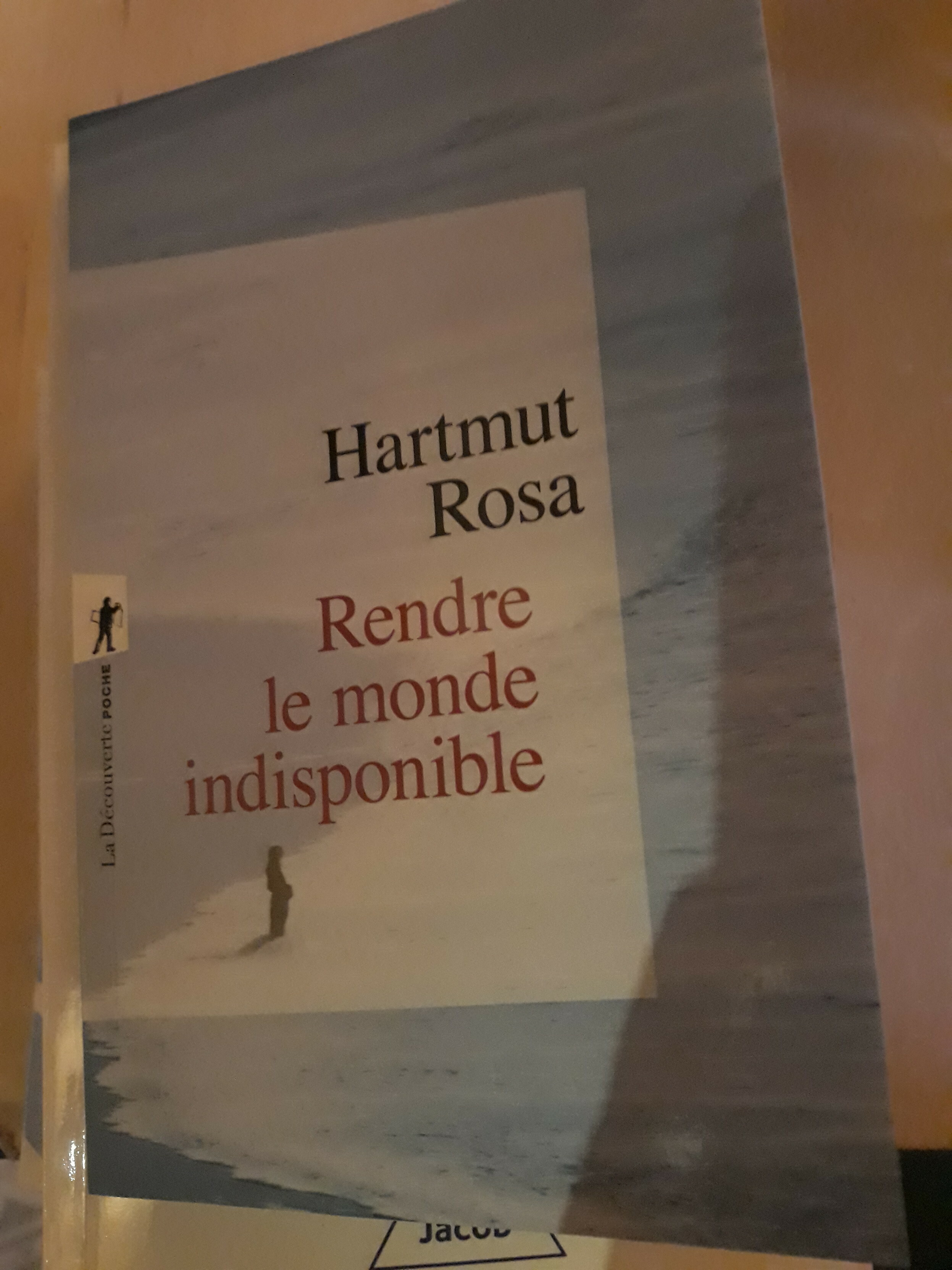 Couverture du livre de Harmut Rosa, "Rendre le monde indisponible", la decouvette poche
