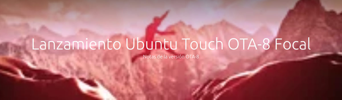 Lanzamiento Ubuntu Touch OTA-8 Focal