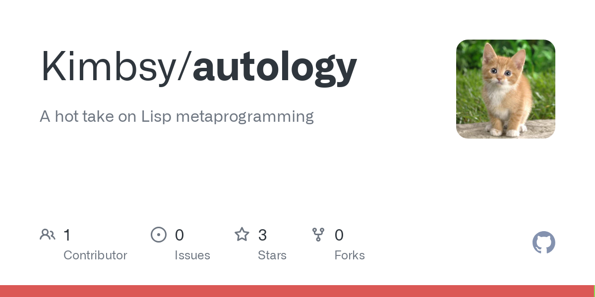 A hot take on Lisp metaprogramming. Contribute to Kimbsy/autology development by creating an account on GitHub.