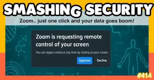 smashing-security-podcast-#414:-zoom-just-one-click-and-your-data-goes-boom!-–-source:-grahamcluley.com