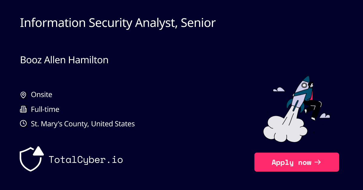 Information Security Analyst, Senior at Booz Allen Hamilton | TotalCyber.io | Launch into your next Cyber Security career