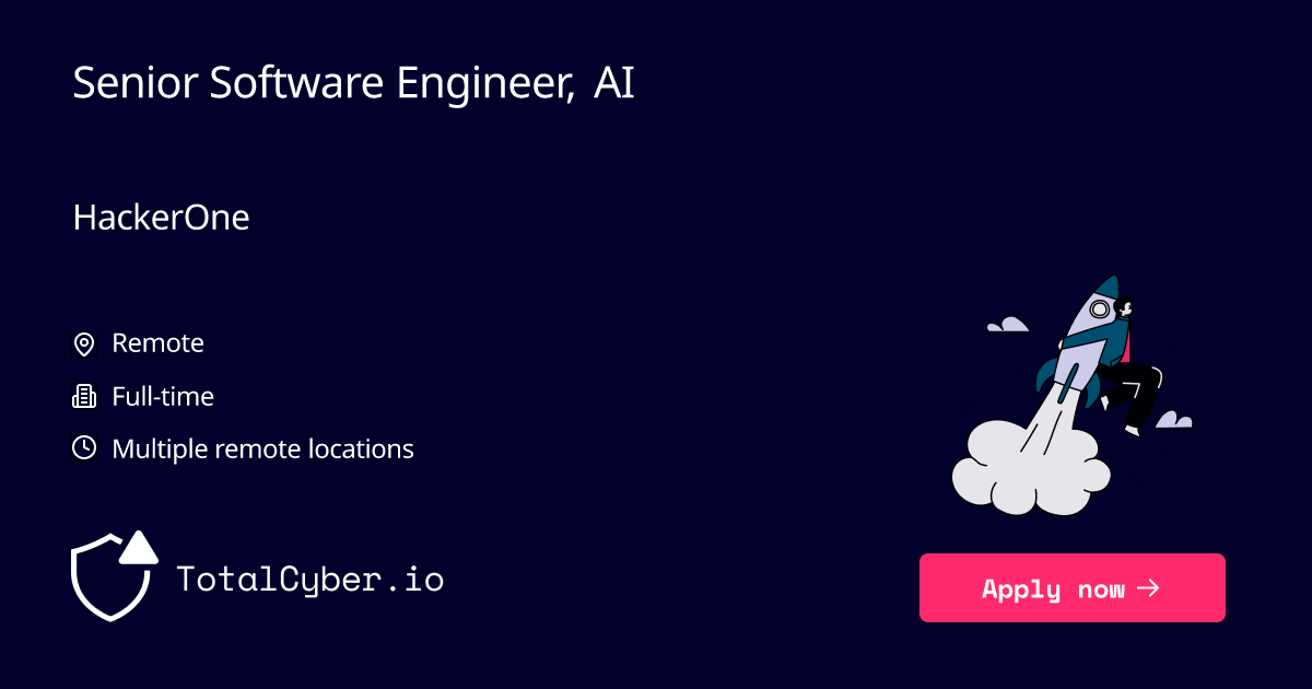Senior Software Engineer, AI at HackerOne | TotalCyber.io | Launch into your next Cyber Security career