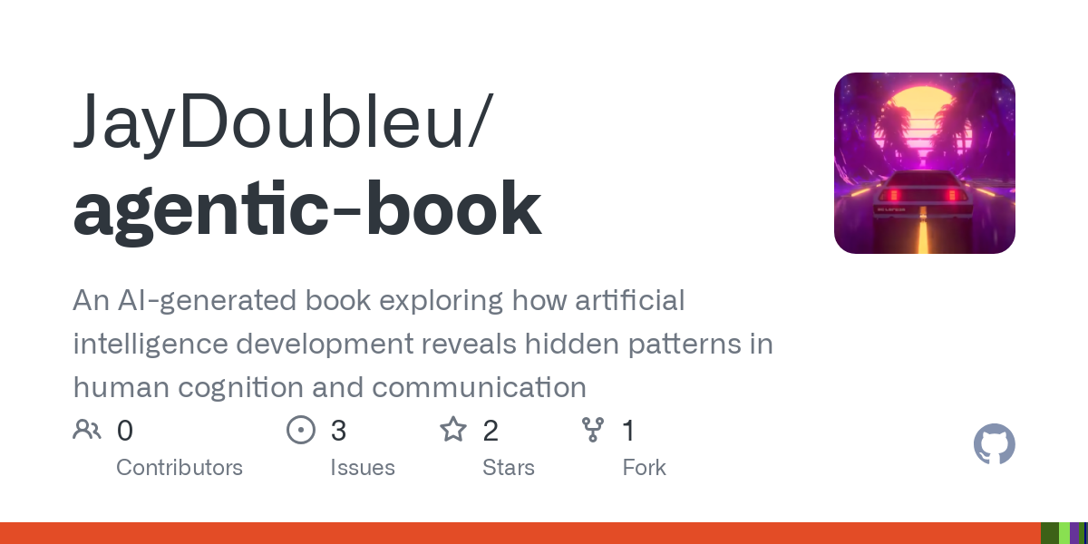 An AI-generated book exploring how artificial intelligence development reveals hidden patterns in human cognition and communication - JayDoubleu/agentic-book