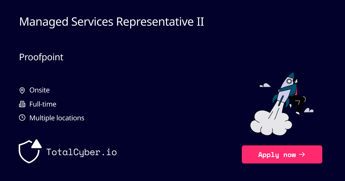 Managed Services Representative II at Proofpoint | TotalCyber.io | Launch into your next Cyber Security career