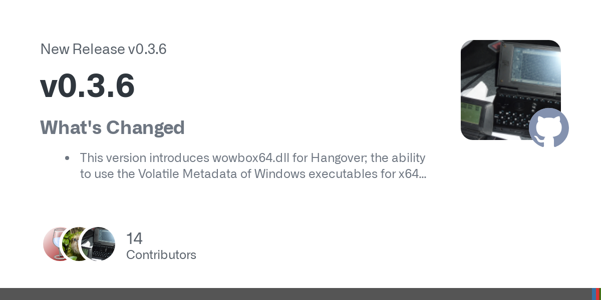 What's Changed

This version introduces wowbox64.dll for Hangover; the ability to use the Volatile Metadata of Windows executables for x64 wine; and some better x87/SSE/AVX handling
=> WowBox64 can...