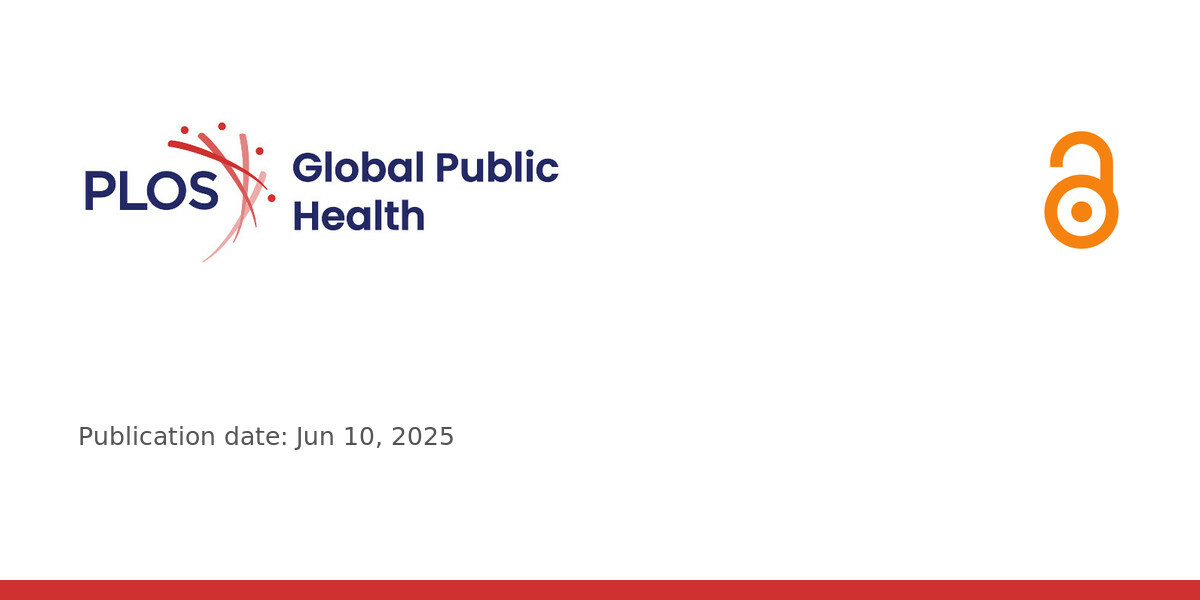 Title card for an open access article published in PLOS Global Public Health on Jun 10, 2025