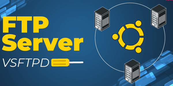 Hướng Dẫn Cài Đặt và Cấu Hình vsftpd Trên Ubuntu Server 24.04