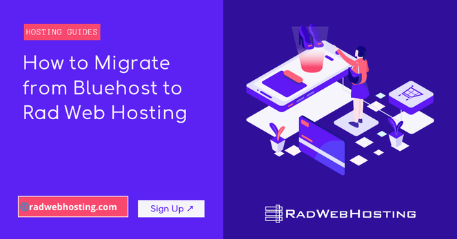 How to Migrate from Bluehost to Rad Web Hosting