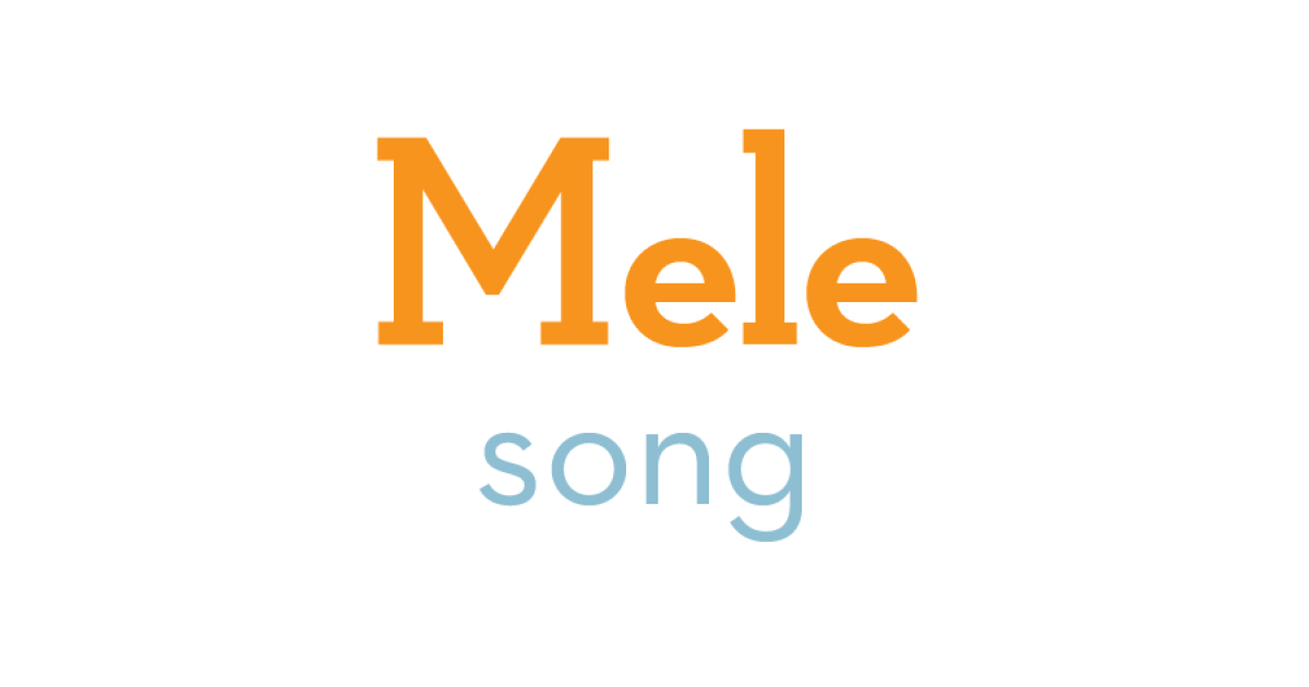 Mele means "song, anthem, or chant of any kind; a poem; or to sing or to chant." 