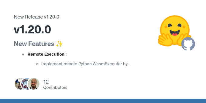 New Features ✨
Remote Execution:
Implement remote Python WasmExecutor by @albertvillanova in #1261
Callbacks:
Support callbacks after planning step by @albertvillanova in #1445
Support multi... New Features ✨
Remote Execution:
Implement remote Python WasmExecutor by @albertvillanova in #1261
Callbacks:
Support callbacks after planning step by @albertvillanova in #1445
Support multi...