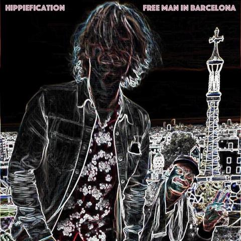 Image for Free Man in Barcelona by Hippiefication