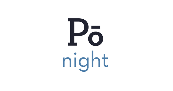 Pō means: night, darkness, obscurity, the realm of the gods. The Hawaiian day begins at nightfall, so instead of using the word for the days of the week, as is done in English, we use pō for nights, and then modify it to make the nights of the week. For example Pōʻakahi or Pōʻalua.