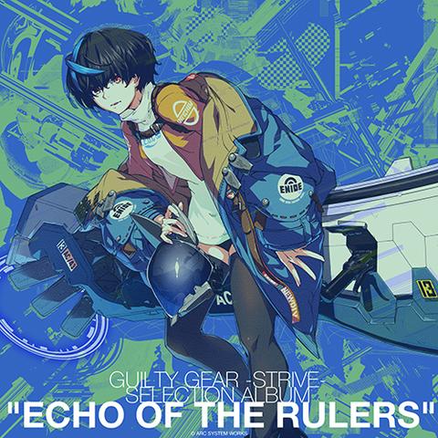 『GUILTY GEAR -STRIVE-』のセレクトアルバム「ECHO OF THE RULER」が各種音楽配信ストアに登場