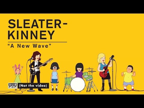 Image for Sleater-Kinney - A New Wave [OFFICIAL VIDEO] by Sub Pop