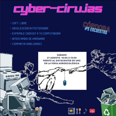 Afiche cybercirujas Córdoba. Encuentro del sábado 27 de agosto de 2022. 10:00 a 13:00 horas q un costado de la feria agroecológica de la Universidad Nacional de Córdoba.