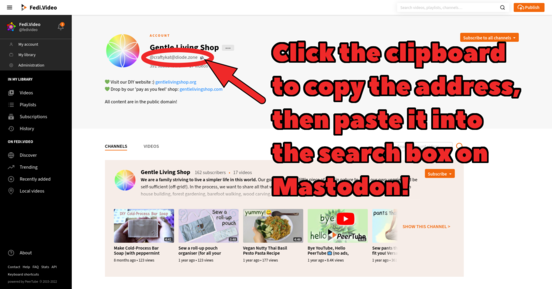 Screenshot of a PeerTube server page, with the account address highlighted, and the caption "Click the clipboard to copy the address, then paste it into the search box on Mastodon!".