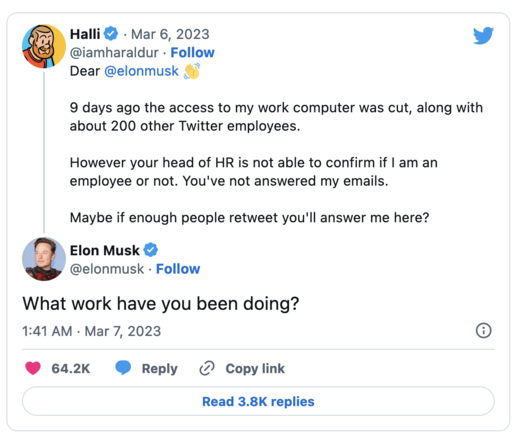 Dear @elonmusk
 👋

9 days ago the access to my work computer was cut, along with about 200 other Twitter employees.

However your head of HR is not able to confirm if I am an employee or not. You've not answered my emails.

Maybe if enough people retweet you'll answer me here?