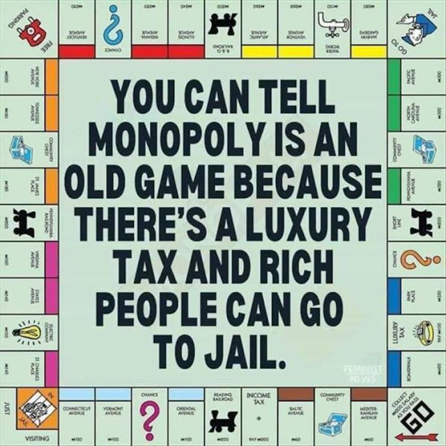 Meme: image of a Monopoly™️ game board. Caption: You can tell Monopoly is an old game because there’s a luxury tax and rich people can go to jail.