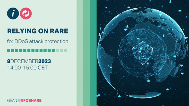 GÉANT Infoshare: Relying on RARE for DDoS Attack Protection.

8 December 2023. 14:00-15:00 CET